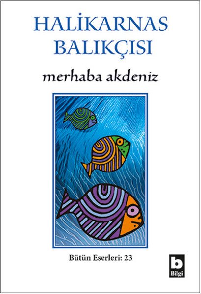 Marhaba Akdeniz Bütün Eserleri 23, Halikarnas Balıkçısı