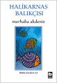 Marhaba Akdeniz Bütün Eserleri 23, Halikarnas Balıkçısı