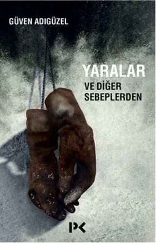 Yaralar ve Diğer Sebeplerden, Güven Adıgüzel