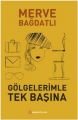 Gölgelerimle Tek Başına, Merve Bağdatlı