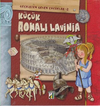 Küçük Romalı Lavinia / Geçmişten Gelen Çocuklar Serisi