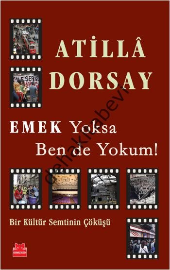 Emek Yoksa Ben de Yokum!, Atilla Dorsay
