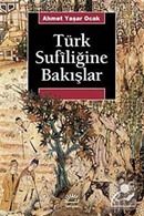 Türk Sufiliğine Bakışlar Ahmet Yaşar Ocak İletişim Yayınları