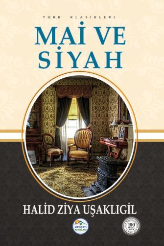 Mai ve Siyah, Halid Ziya Uşaklıgil