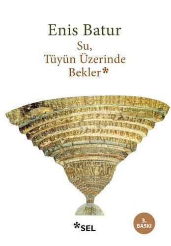 Su Tüyün Üzerinde Bekler, Enis Batur