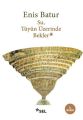 Su Tüyün Üzerinde Bekler, Enis Batur
