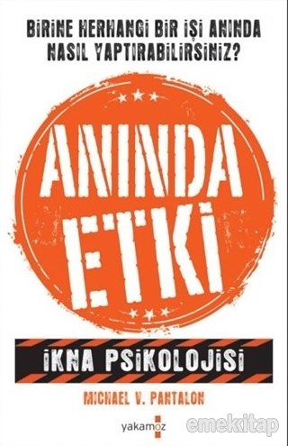 Anında Etki İkna Psikolojisi, Michael V. Pantalon