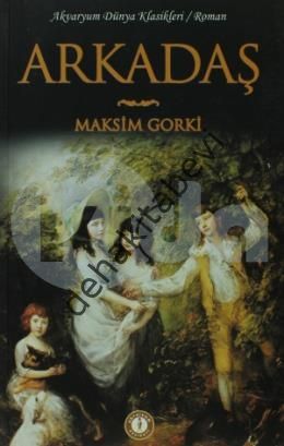 Arkadaş, Maksim Gorki
