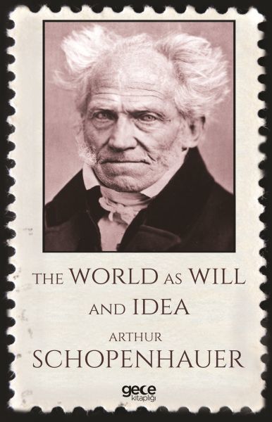 The World as Will and Idea, Arthur Schopenhauer