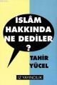 İslam Hakkında Ne Dediler?, Tahir Yücel