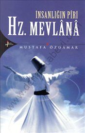 İnsanlığın Piri Hazreti Mevlana, Mustafa Özdamar