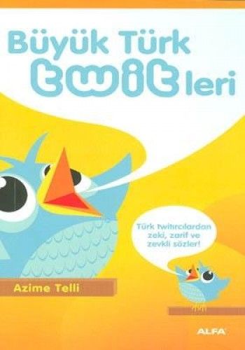 Büyük Türk Twitleri, Azime Telli