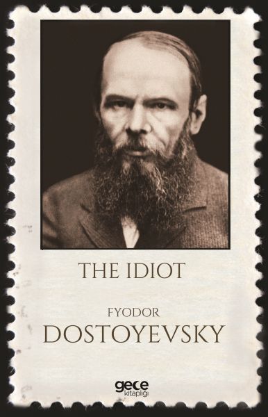 The Idiot, Fyodor Dostoyevsky