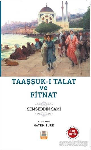 Taaşşuk-ı Talat ve Fitnat ( Tam Metin ), Mercan Okul