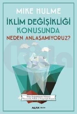 İklim Değişikliği Konusunda Neden Anlaşamıyoruz? , Mike Hulme