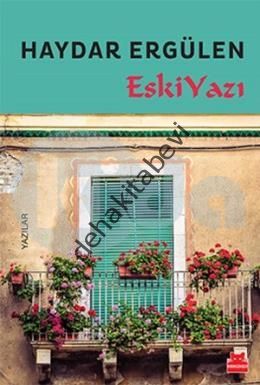 Eski Yazı, Haydar Ergülen