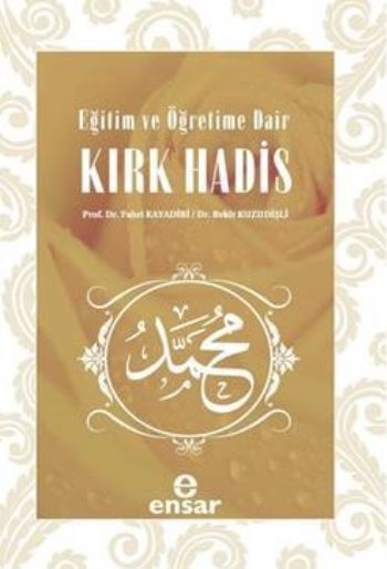 Eğitim Ve Öğretime Dair Kırk Hadis, Ensar Neşriyat