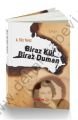 Biraz Kül Biraz Duman