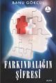 Farkındağılın Şifresi, Banu Gökçül