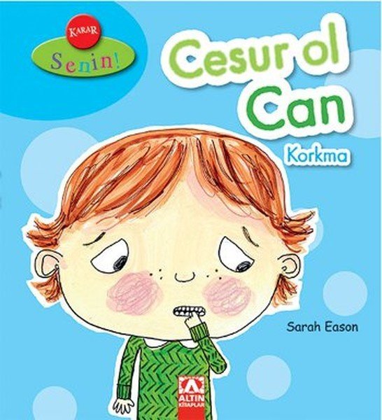 Karar Senin Cesur Ol Can Korkma, Sarah Eason