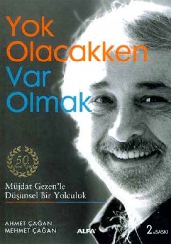 Yok Olacakken Var Olmak, Mehmet Çağan