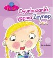 Karar Senin Oyunbozanlık Yapma Zeynep Adil Ol, Sarah Eason