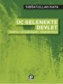 Üç Gelenekte Devlet; Ütopya - Siyasetname - Yönetim Fıkhı
