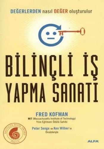 Bilinçli İş Yapma Sanatı, Fred Kofman