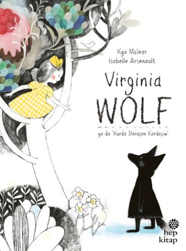 Virginia Wolf Ya Da Kurda Dönüşen Kardeşim, Kyo Maclear