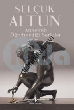 Annemin Öğretmediği Şarkılar, Selçuk Altun