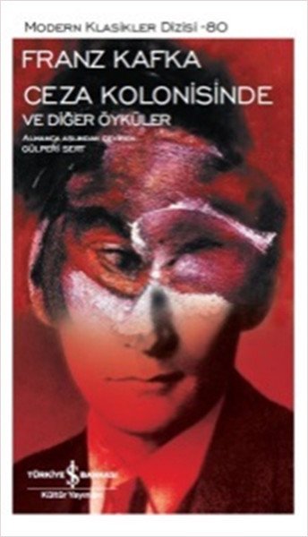 CEZA KOLONİSİNDE VE DİĞER ÖYKÜLER, İş Bankası Yayınları