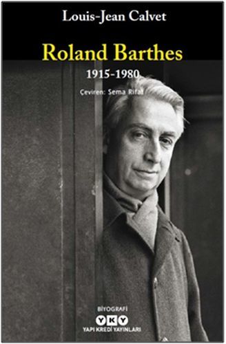 Roland Barthes 1915 1980, Louis Jean Calvet