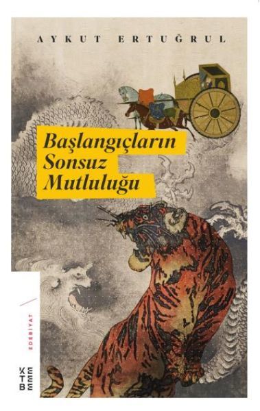 Başlangıçların Sonsuz Mutluluğu Ciltli, Aykut Ertuğrul