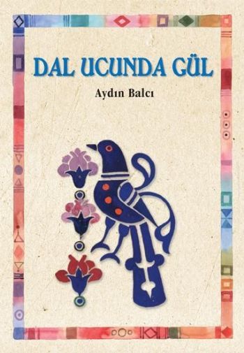 Dal Ucunda Gül, Aydın Balcı