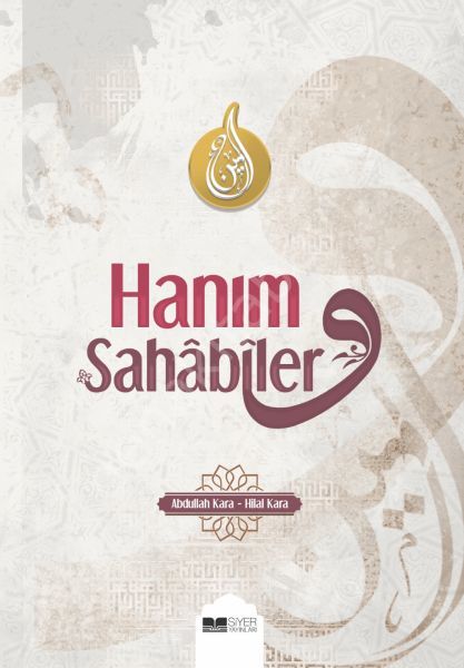 Hanım Sahabiler, Abdullah Kara, Hilal Kara, Siyer Yayınları