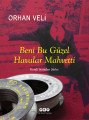 Beni Bu Güzel Havalar Mahvetti, Orhan Veli