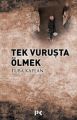 Tek Vuruşta Ölmek, Tuba Kaplan