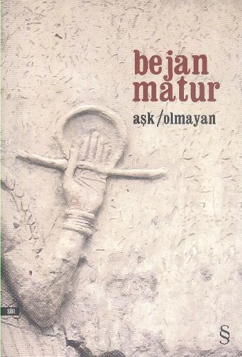 Aşk/Olmayan, Bejan Matur