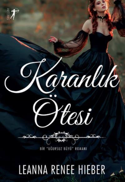 Karanlık Ötesi, Leanna Renee Hieber