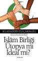 İslam Birliği Ütopya mı İdeal mi?, Selahaddin Eş Çakırgil