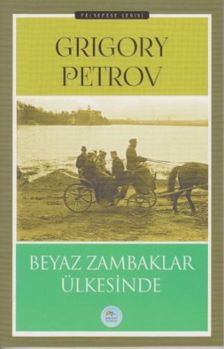 Felsefe Serisi Beyaz Zambaklar Ülkesinde, Grigory Petrov