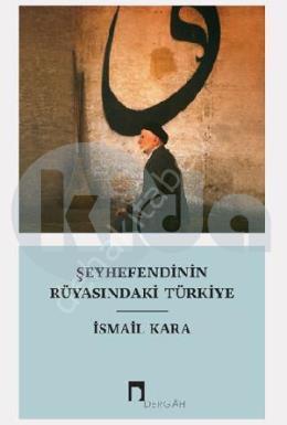 Şeyhefendinin Rüyasındaki Türkiye, Dergah Yayınları