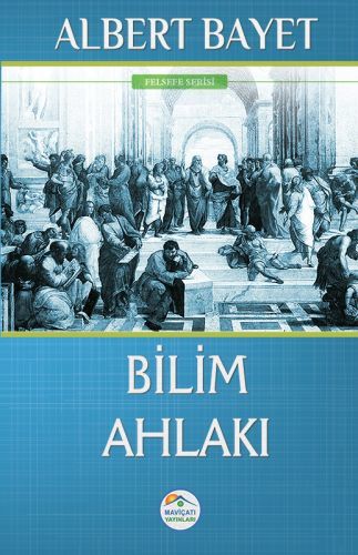 Felsefe Serisi Bilim Ahlakı, Albert Bayet