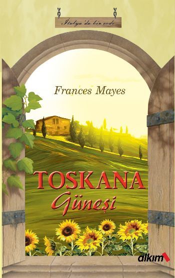 Toskana Güneşi, Frances Mayes, Alkım Kitabevi
