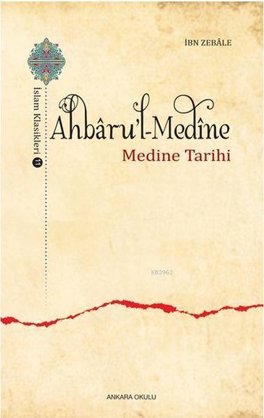 Ahbarul Medine Medine Tarihi, Ankara Okulu Yayınları