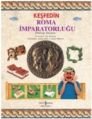 Keşfedin - Roma İmparatorluğu, Philip Steele