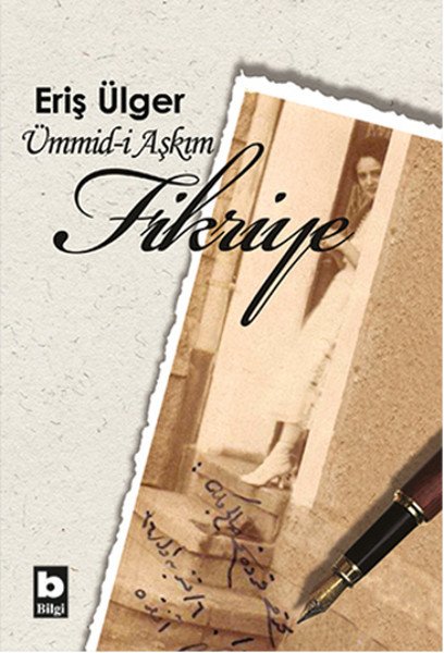 Ümmid i Aşkım Fikriye, Eriş Ülger