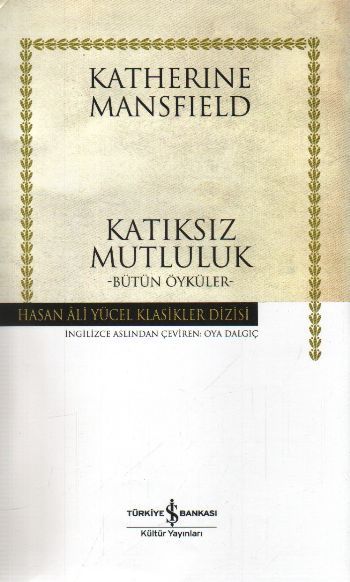 Katıksız Mutluluk, Katherine Mansfield, İş Bankası