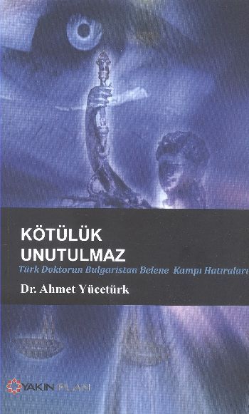 Kötülük Unutulmaz, Dr. Ahmet Yücetürk
