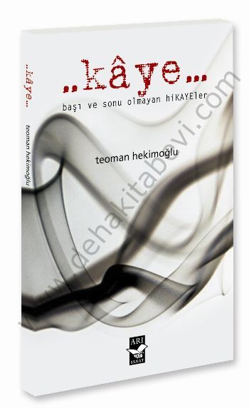 Kaye; Başı Sonu Olmayan Hikayeler